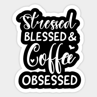 coffee obsessed coffee lover Sticker